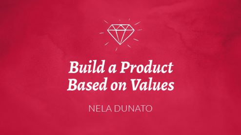 Build a Product Based on Values by Nela Dunato