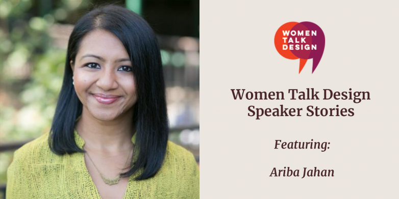 Ariba Jahan headshot with WTD logo next to her and text "Women Talk Design Speaker Stories featuring Ariba Jahan"