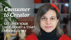 Consumer to Creator by Nela Dunato